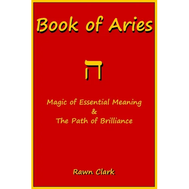 Book of Aries: Magic of Essential Meaning & The Path of Brilliance