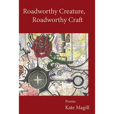 Roadworthy Creature, Roadworthy Craft: Poems