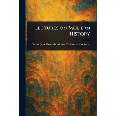 Lectures on Modern History