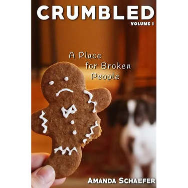 Crumbled: A Place for Broken People