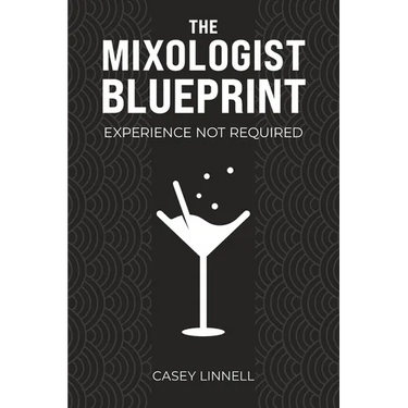 The Mixologist Blueprint: Experience Not Required