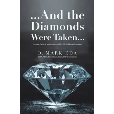 ...And the Diamonds Were Taken...: Female Genital Mutilation and Its Global Ramifications