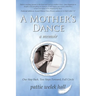 A Mother's Dance: One Step Back, Two Steps Forward, Full Circle
