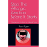 Stop the Allergic Reaction Before It Starts