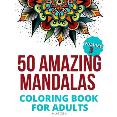 50 Amazing Mandalas Coloring Book For Adults: An Adult Coloring Book With 50 Big And Detailed Mandala Designs, High-Quality Paper, White Background, F