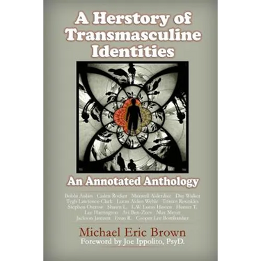 A Herstory of Transmasculine Identities: An Annotated Anthology