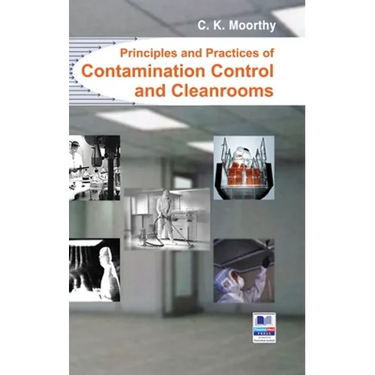 Principles and Practices of Contamination Control and Cleanrooms