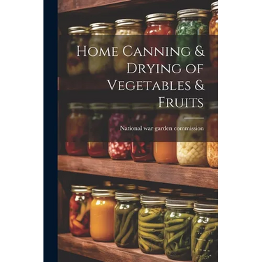 Home Canning & Drying of Vegetables & Fruits