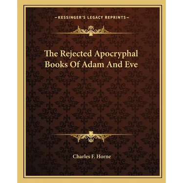 The Rejected Apocryphal Books of Adam and Eve