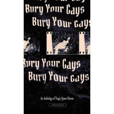 Bury Your Gays: An Anthology of Tragic Queer Horror