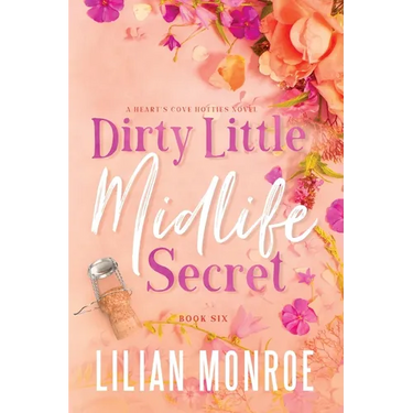 Dirty Little Midlife Secret: A later-in-life romance