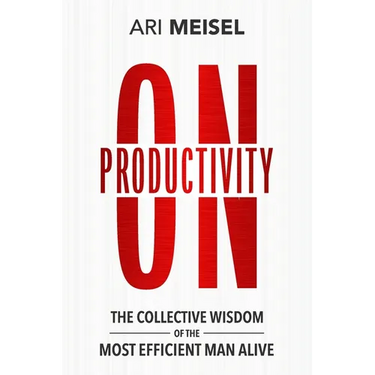 On Productivity: The Collective Wisdom of the Most Efficient Man Alive