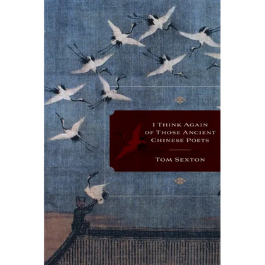 I Think Again of Those Ancient Chinese Poets