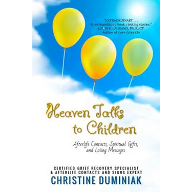Heaven Talks To Children: Afterlife Contacts, Spiritual Gifts and Loving Messages