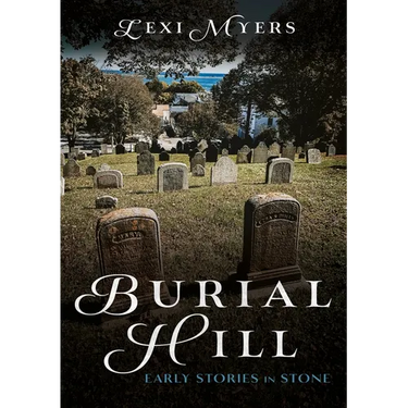 Burial Hill: Early Stories in Stone