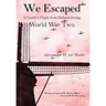 We Escaped A Family's Flight from Holland During WWII