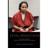 Fetal Abduction: The True Story of Multiple Personalities and Murder