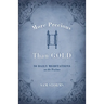 More Precious Than Gold: 50 Daily Meditations on the Psalms