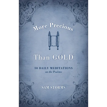 More Precious Than Gold: 50 Daily Meditations on the Psalms