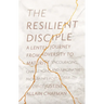 The Resilient Disciple: A Lenten Journey from Adversity to Maturity