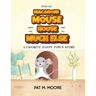 MACARONI MOUSE LIKES HIS HOUSE AND SO MUCH ELSE (Welcome to Happy Town Book 6)