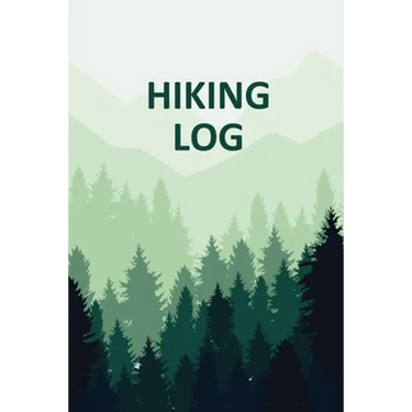Hiking Log Book: Tracker and Log Record Book For Hikers, Backpacking Diary, Write-In Notebook Prompts For Trail Conditions, Details, Location, Weather