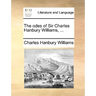 The Odes of Sir Charles Hanbury Williams, ...