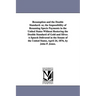 Resumption and the Double Standard: or, the Impossibility of Resuming Specie Payments in the United States Without Restoring the Double Standard of Go