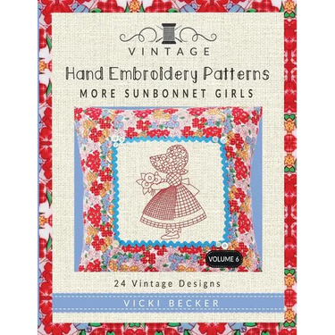 Vintage Hand Embroidery Patterns More Sunbonnet Girls: 24 Authentic Vintage Designs