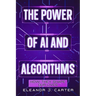 The Power of AI and Algorithms: How They Shape Our Lives