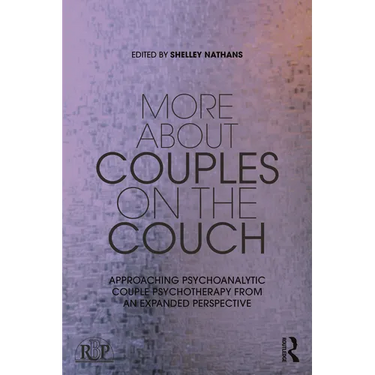 More about Couples on the Couch: Approaching Psychoanalytic Couple Psychotherapy from an Expanded Perspective
