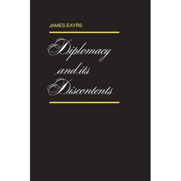 Diplomacy and its Discontents