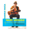 Bass Ukulele. Exercises for Everybody: Warming up and agility exercises, multilevel fitness and scales exercises