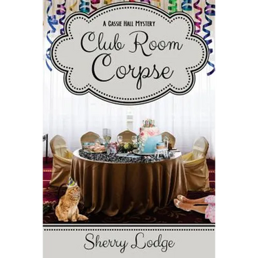 Club Room Corpse: A Cassie Hall Mystery