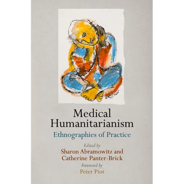 Medical Humanitarianism: Ethnographies of Practice