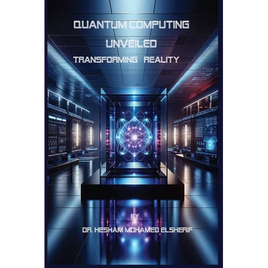 Quantum Computing Unveiled: Transforming Reality: Transforming Reality