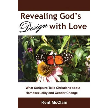 Revealing God's Design with Love: What Scripture Tells Christians about Homosexuality and Gender Change