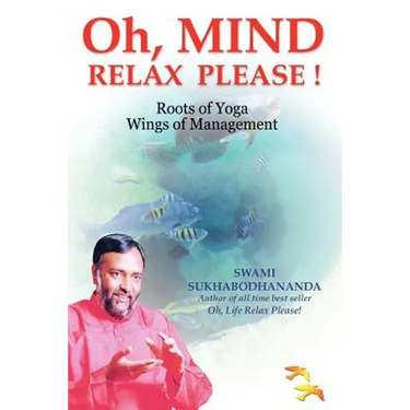 Oh, Mind Relax Please !