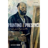 Painting and Presence: Why Paintings Matter