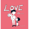 Love Is...: A Children's Book on Love - Inspired by 1 Corinthians 13