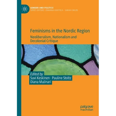 Feminisms in the Nordic Region: Neoliberalism, Nationalism and Decolonial Critique
