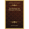 The Physiology And Philosophy Of Fasting