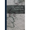 The Giants of Patagonia