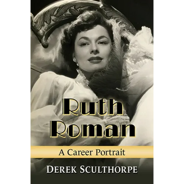 Ruth Roman: A Career Portrait