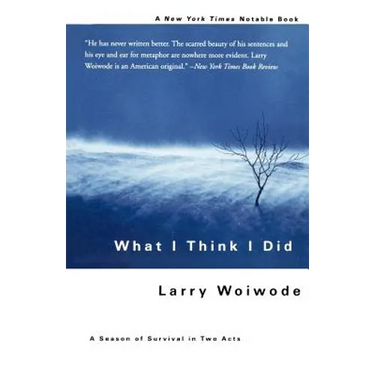 What I Think I Did: A Season of Survival in Two Acts