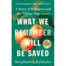 What We Remember Will Be Saved: A Story of Refugees and the Things They Carry