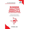 Business Analytics Essentials You Always Wanted to Know: Learn Data Analytics, Predictive Techniques, Visualization, and Tools for Effective Decision-