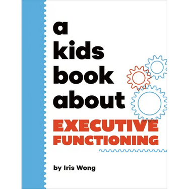 A Kids Book about Executive Functioning