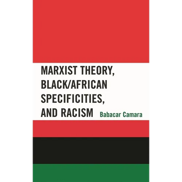 Marxist Theory, Black/African Specificities, and Racism