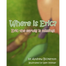 Where is Eric?: Eric the earwig is missing